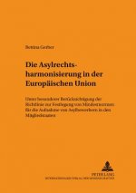 Asylrechtsharmonisierung in Der Europaeischen Union