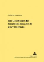 Geschichte Des Franzoesischen Acte de Gouvernement