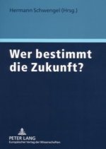Wer Bestimmt Die Zukunft?
