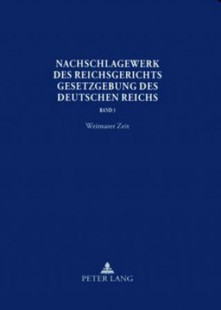 Nachschlagewerk Des Reichsgerichts - Gesetzgebung Des Deutschen Reichs