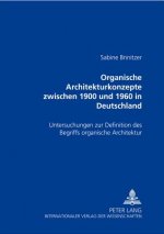 Organische Architekturkonzepte zwischen 1900 und 1960 in Deutschland