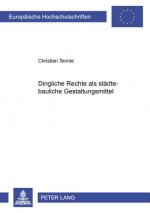 Dingliche Rechte als staedtebauliche Gestaltungsmittel