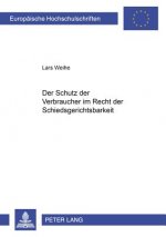 Schutz Der Verbraucher Im Recht Der Schiedsgerichtsbarkeit