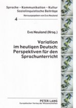Variation Im Heutigen Deutsch: Perspektiven Fuer Den Sprachunterricht