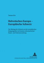 Helvetisches Europa - Europaeische Schweiz