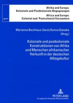 Koloniale Und Postkoloniale Konstruktionen Von Afrika Und Menschen Afrikanischer Herkunft in Der Deutschen Alltagskultur