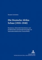 Deutsche Afrika-Schau (1935-1940); Rassismus, Kolonialrevisionismus und postkoloniale Auseinandersetzungen im nationalsozialistischen Deutschland