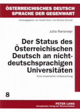 Der Status Des Oesterreichischen Deutsch an Nichtdeutschsprachigen Universitaeten