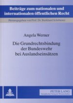 Die Grundrechtsbindung Der Bundeswehr Bei Auslandseinsaetzen