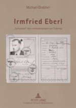 Irmfried Eberl; Euthanasie-Arzt und Kommandant von Treblinka