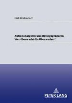 Aktienanalysten Und Ratingagenturen - - Wer Ueberwacht Die Ueberwacher?