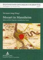 Mozart in Mannheim; Station auf dem Weg eines musikalischen Genies