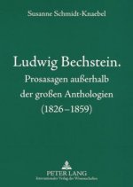 Ludwig Bechstein. Prosasagen auerhalb der groen Anthologien (1826-1859)