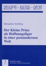 Kleine Prinz als Hoffnungsfigur in einer postmodernen Welt