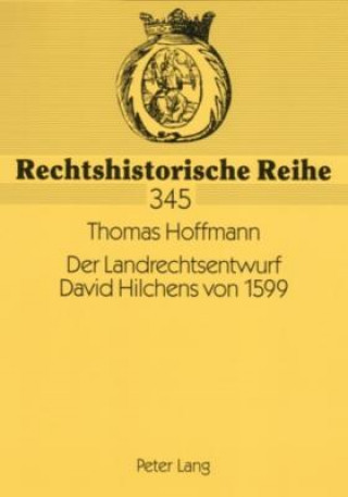Landrechtsentwurf David Hilchens Von 1599