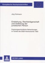 Entstehung, Rechtstraegerschaft Und Aufloesung Der Juristischen Person