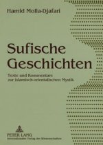 Sufische Geschichten; Texte und Kommentare zur islamisch-orientalischen Mystik