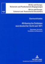 Afrikanische Soldaten Aus Deutscher Sicht Seit 1871