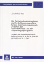 Geldwaschegesetzgebung als Ermachtigungsgrundlage fur den Informationsaustausch zwischen den Steuerbehoerden und den Strafverfolgungsorganen; Zugleich
