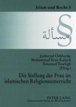 Stellung der Frau im islamischen Religionsunterricht; Dokumentation der Tagung am 6. Juli 2006 an der Universitat Munster