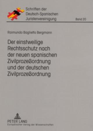 Einstweilige Rechtsschutz Nach Der Neuen Spanischen Zivilprozessordnung Und Der Deutschen Zivilprozessordnung