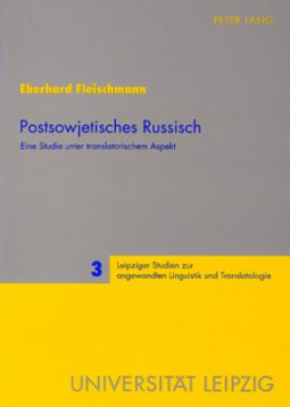 Postsowjetisches Russisch; Eine Studie unter translatorischem Aspekt