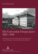 Die Universitaet Dorpat-Juŕev 1802-1918