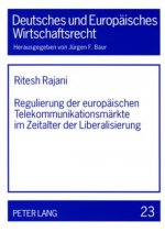 Regulierung Der Europaeischen Telekommunikationsmaerkte Im Zeitalter Der Liberalisierung
