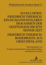 Hans Loewe: Friedrich Thiersch. Ein Humanistenleben Im Rahmen Der Geistesgeschichte Seiner Zeit Friedrich Thiersch: Reisebriefe Aus Griechenland