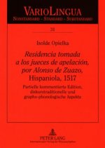 Â«Residencia tomada a los jueces de apelacion, por Alonso de ZuazoÂ», Hispaniola, 1517