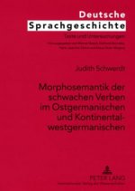Morphosemantik Der Schwachen Verben Im Ostgermanischen Und Kontinentalwestgermanischen