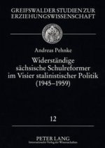 Widerstaendige Saechsische Schulreformer Im Visier Stalinistischer Politik (1945-1959)