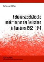 Nationalsozialistische Indoktrination Der Deutschen in Rumaenien 1932-1944