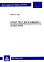 Artikel 6 Abs. 1 Des Grundgesetzes Und Die Demografische Entwicklung in Deutschland