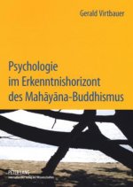 Psychologie Im Erkenntnishorizont Des Mahāyāna-Buddhismus