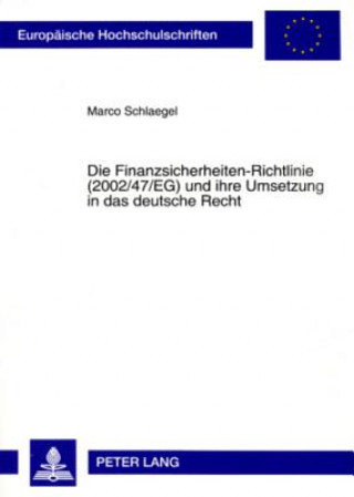 Finanzsicherheiten-Richtlinie (2002/47/Eg) Und Ihre Umsetzung in Das Deutsche Recht
