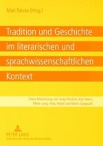 Tradition Und Geschichte Im Literarischen Und Sprachwissenschaftlichen Kontext