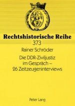 Ddr-Ziviljustiz Im Gespraech - 26 Zeitzeugeninterviews