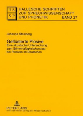 Gefluesterte Plosive Eine Akustische Untersuchung Zum Stimmhaftigkeitskontrast Bei Plosiven Im Deutschen