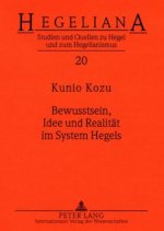 Bewusstsein, Idee Und Realitaet Im System Hegels