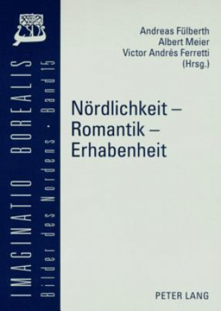 Noerdlichkeit - Romantik - Erhabenheit