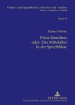 Prinz Eisenherz Oder: Das Mittelalter in Der Sprechblase