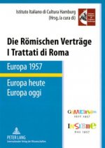 Roemischen Vertraege. Europa 1957 - Europa Heute I Trattati Di Roma. Europa 1957 - Europa Oggi