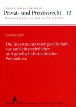 Investmentaktiengesellschaft Aus Aufsichtsrechtlicher Und Gesellschaftsrechtlicher Perspektive