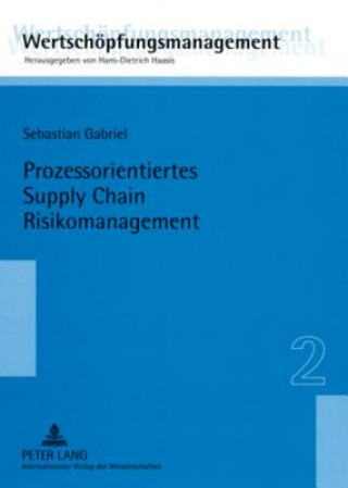 Prozessorientiertes Supply Chain Risikomanagement; Eine Untersuchung am Beispiel der Construction Supply Chain fur Offshore-Wind-Energie-Anlagen