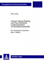 Johann Georg Ebeling und Paul Gerhardt:- Liedkomposition im Konfessionskonflikt
