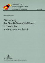 Haftung Des Gmbh-Geschaeftsfuehrers Im Deutschen Und Spanischen Recht
