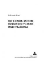Der politisch-kritische Deutschunterricht des Â«Bremer KollektivsÂ»