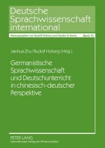 Germanistische Sprachwissenschaft Und Deutschunterricht in Chinesisch-Deutscher Perspektive