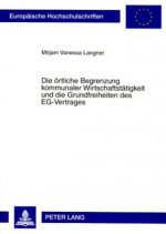 Oertliche Begrenzung Kommunaler Wirtschaftstaetigkeit Und Die Grundfreiheiten Des Eg-Vertrages